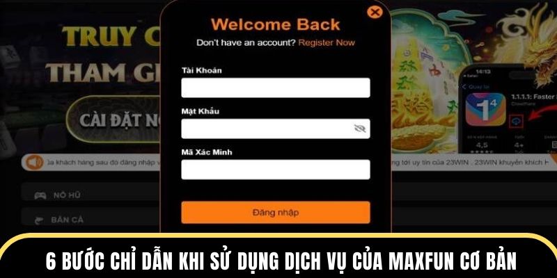 6 bước chỉ dẫn khi sử dụng dịch vụ của MAXFUN cơ bản