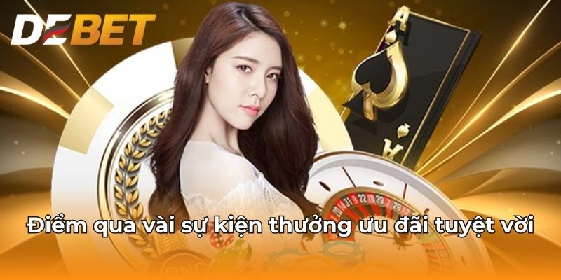 Điểm qua vài sự kiện thưởng ưu đãi tuyệt vời