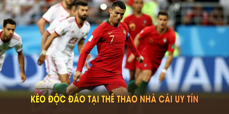 Khám phá kèo độc đáo tại thể thao Nhà Cái Uy Tín