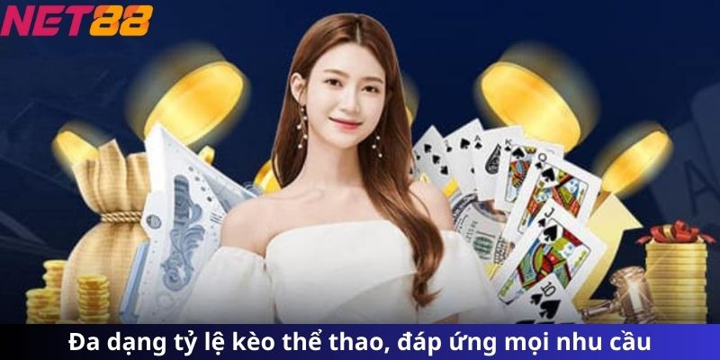 Đa dạng tỷ lệ kèo thể thao, đáp ứng mọi nhu cầu