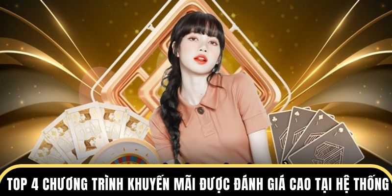 Top 4 chương trình khuyến mãi được đánh giá cao tại hệ thống
